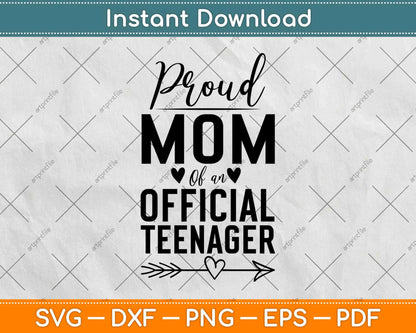 Proud Mom Of An Official Teenager Svg Design Cricut Printable Cutting Files