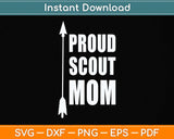 Proud Scout Mom - Parent Mother of Boy Girl Svg Png Dxf Digital Cutting File