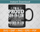 Proud Son In Law Of A Freaking Awesome Mother In Law Svg Png Dxf Cutting File