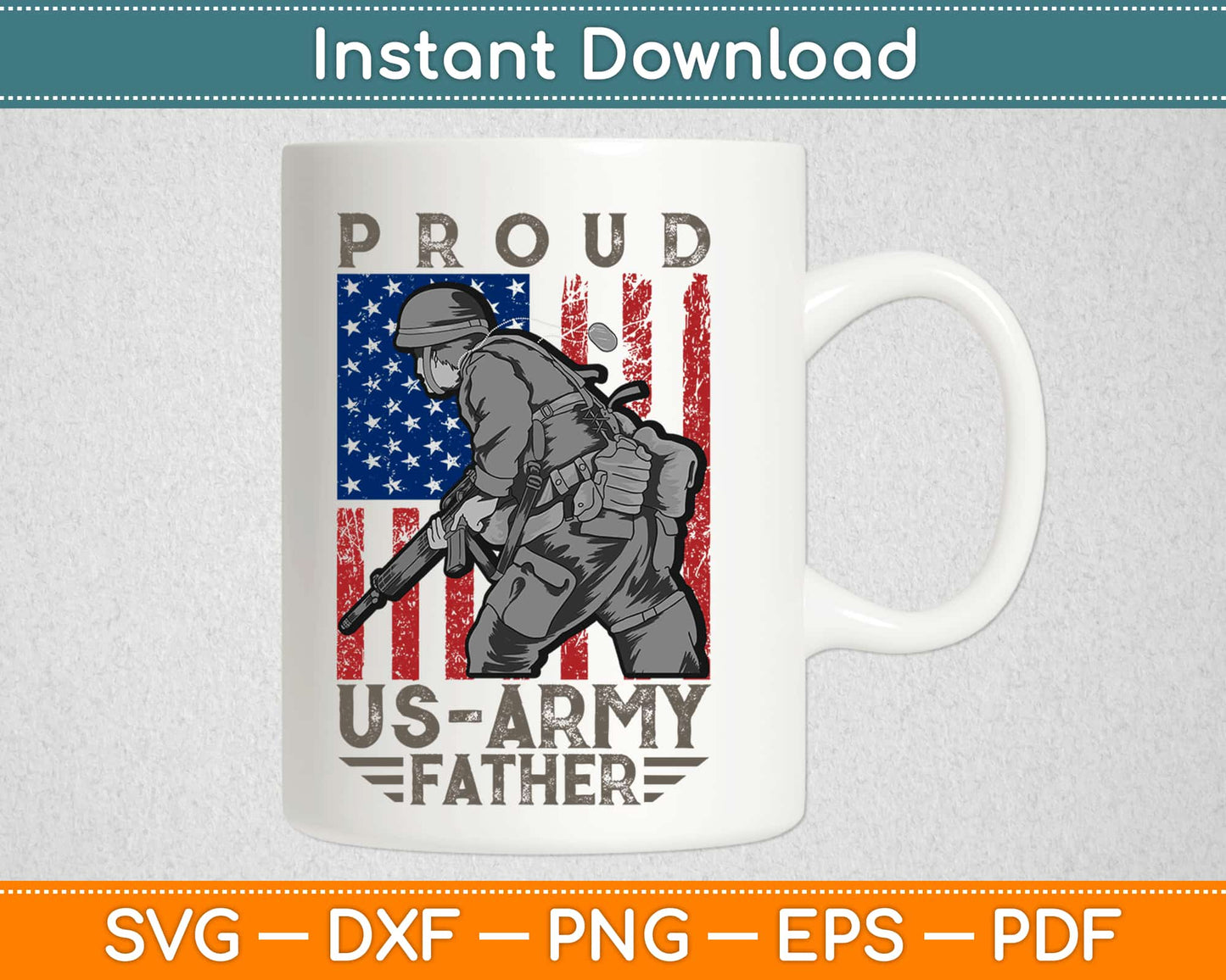 Proud US Army Father 4th of July Svg Design Cricut Printable Cutting Files