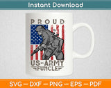Proud US Army Funcle 4th of July Svg Design Cricut Printable Cutting Files