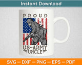 Proud US Army Uncle 4th of July Svg Design Cricut Printable Cutting Files