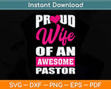 Proud Wife Of An Awesome Pastor Funny Pastors Wife Svg Png Dxf Cutting File