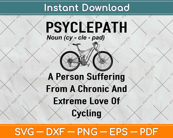 Psyclepath Noun (cy-cl-pad) A Person Suffering Svg Design Cutting Files