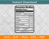 Pumpkin Muffins Nutrition Facts Thanksgiving Svg Png Dxf Digital Cutting File