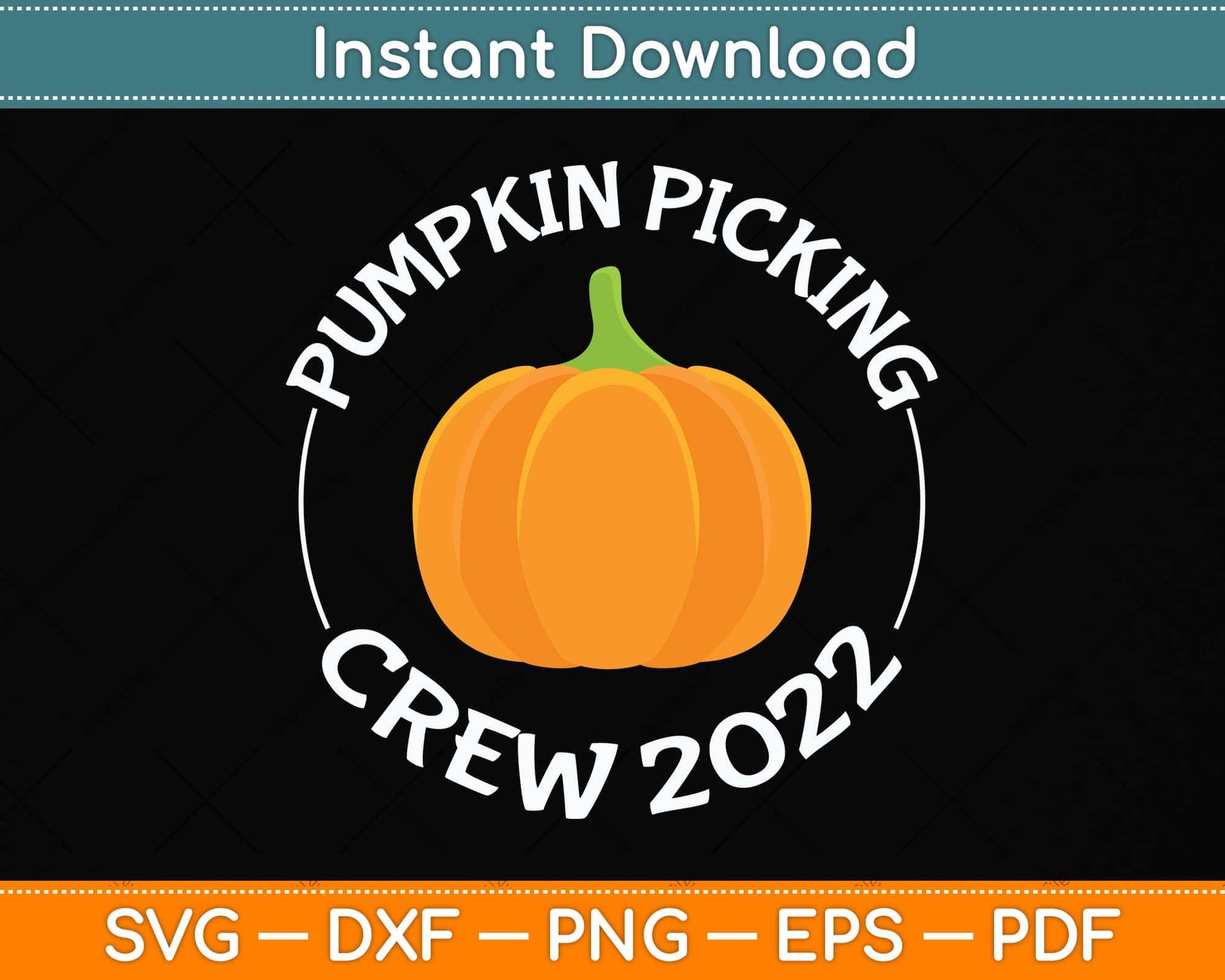 Pumpkin Picking Crew 2022 Funny Halloween Pumpkin Svg Png Dxf Digital Cutting File