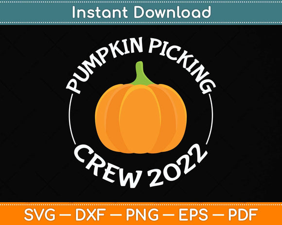 Pumpkin Picking Crew 2022 Funny Halloween Pumpkin Svg Png Dxf Digital Cutting File