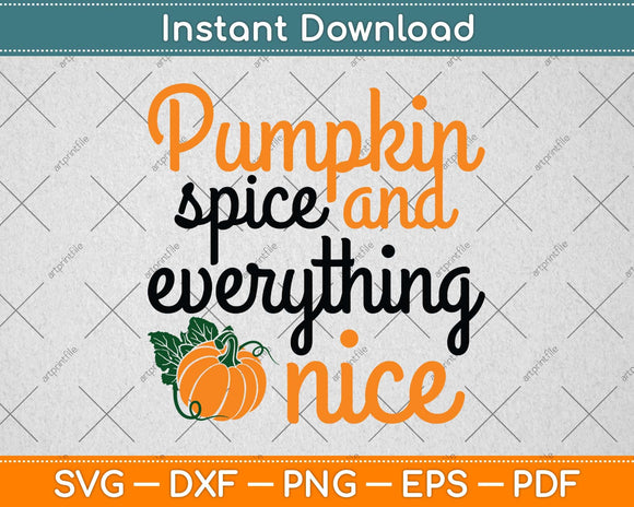 Pumpkin Spice And Everything Nice Halloween Svg Png Dxf Digital Cutting File