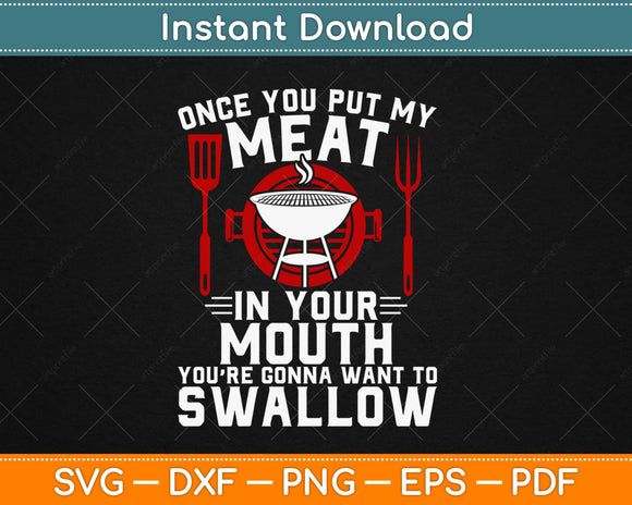 Put My Meat In Your Mouth Funny BBQ Svg Design Cricut Printable Cutting Files