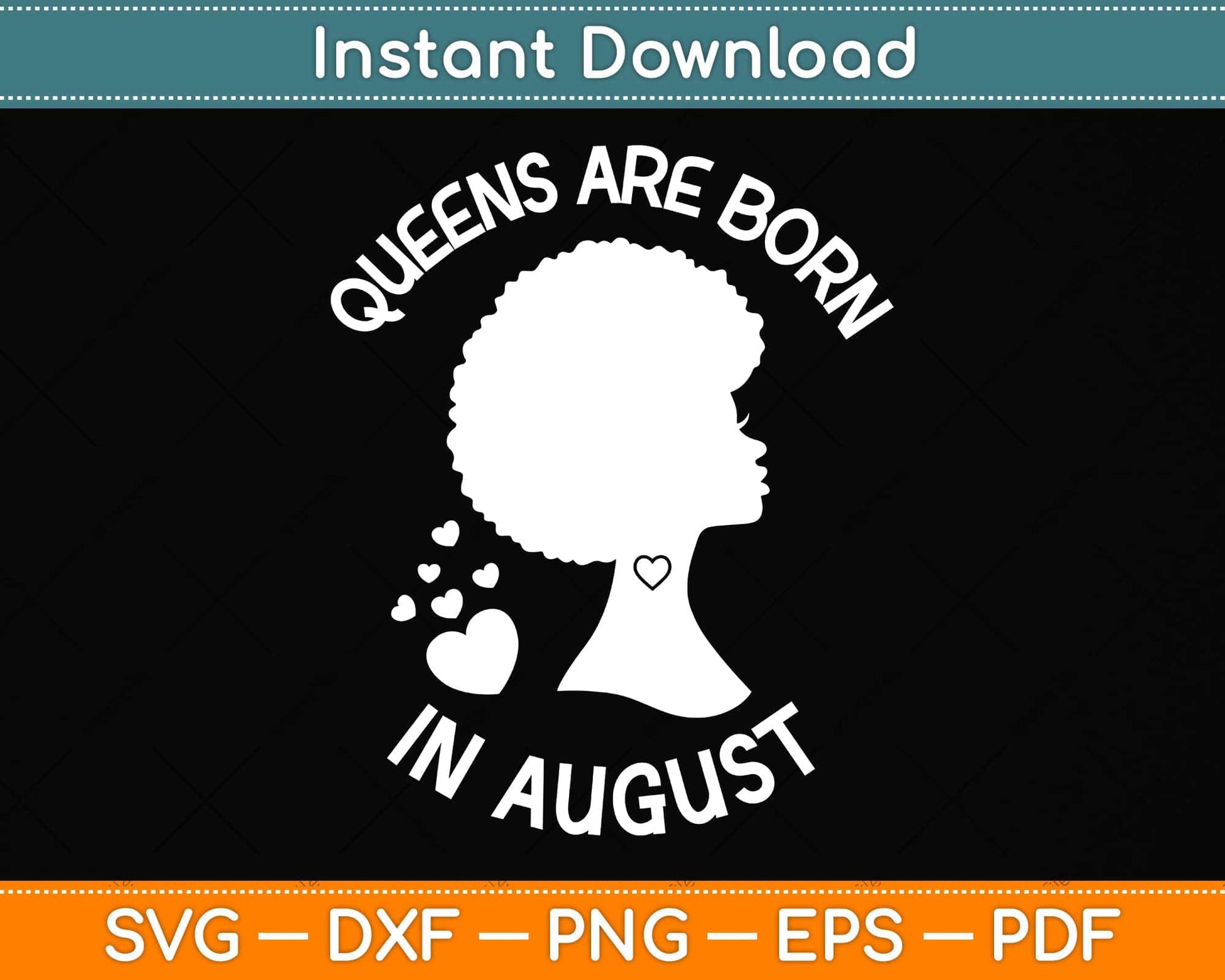 Queens Are Born In August Birthday African American August Leo Virgo Svg File