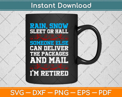 Rain Snow Someone Else Can Deliver The Packages Svg Design