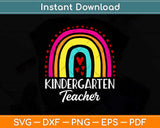 Rainbow Cute Kindergarten Teacher Back To School TeacherSvg Png Dxf Cutting File
