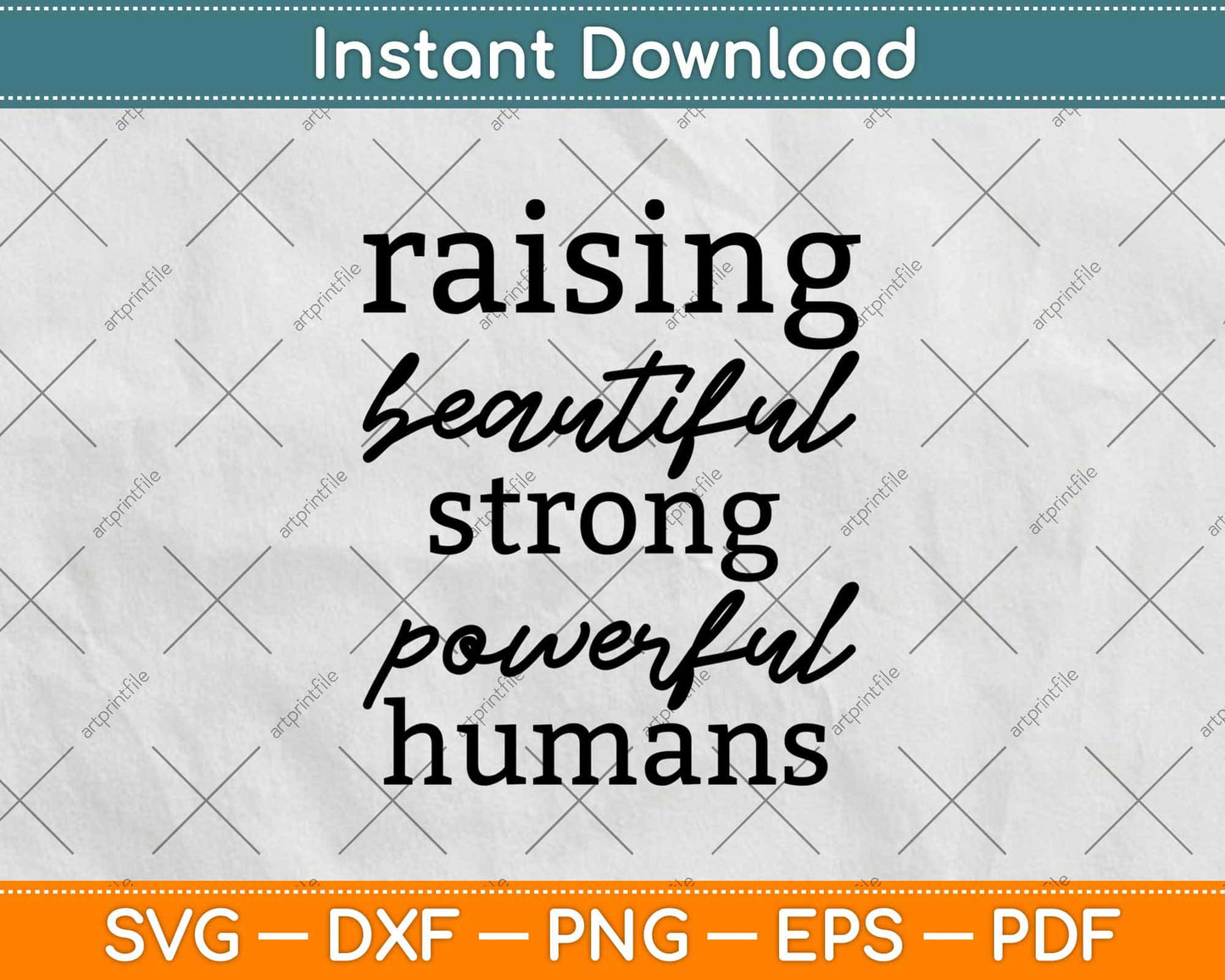 Raising Beautiful Strong Powerful Humans Mother Svg Design
