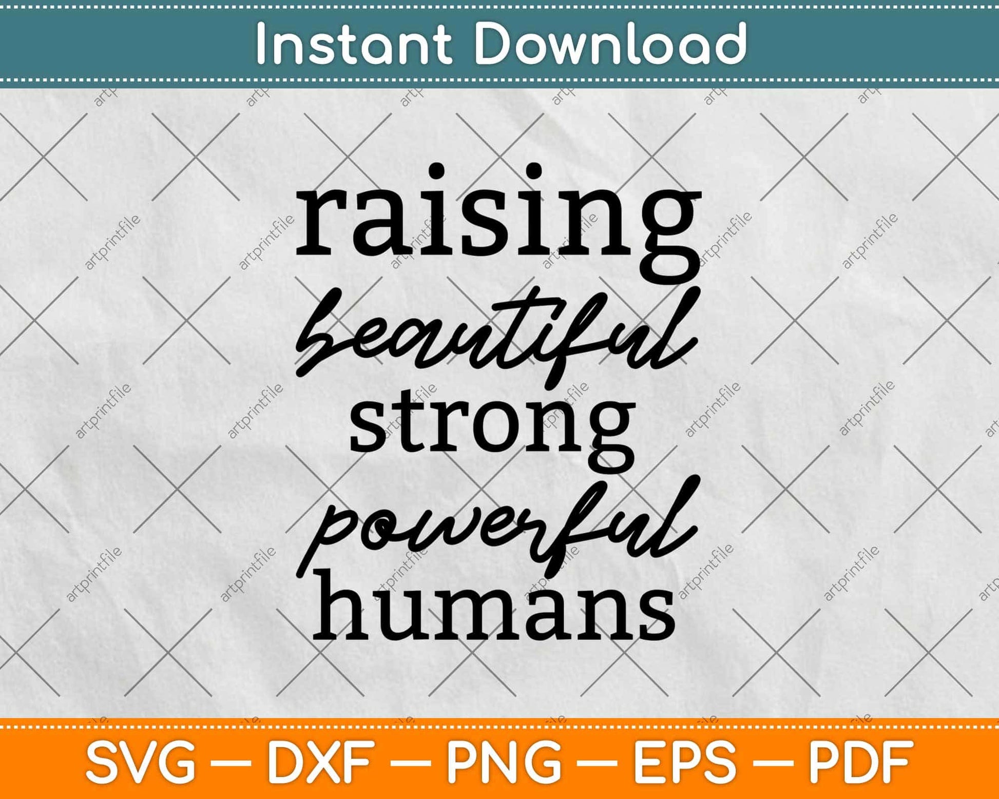 Raising Beautiful Strong Powerful Humans Mother Svg Design