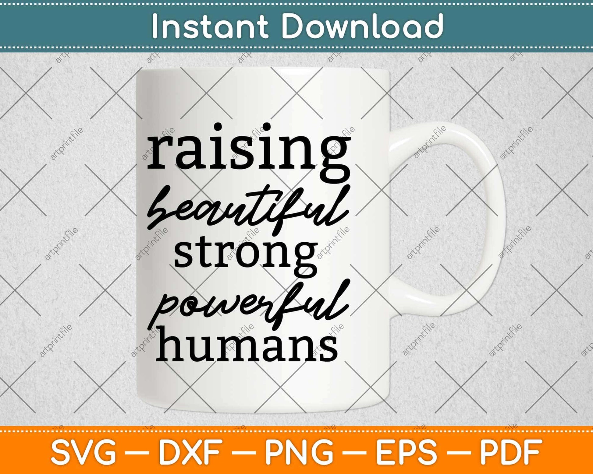 Raising Beautiful Strong Powerful Humans Mother Svg Design