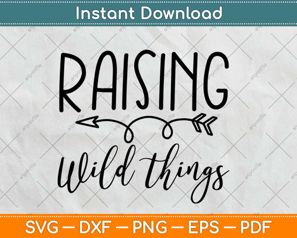 Raising Wild Things Svg Design Cricut Printable Cutting Files