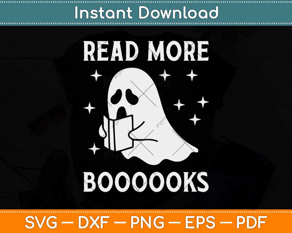 Read More Boooooks Cute Ghost Read More Boooooks Halloween Svg Cutting File