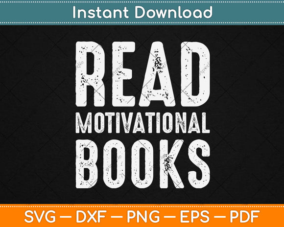 Read Motivational Books Motivational Svg Design Cricut Printable Cutting Files