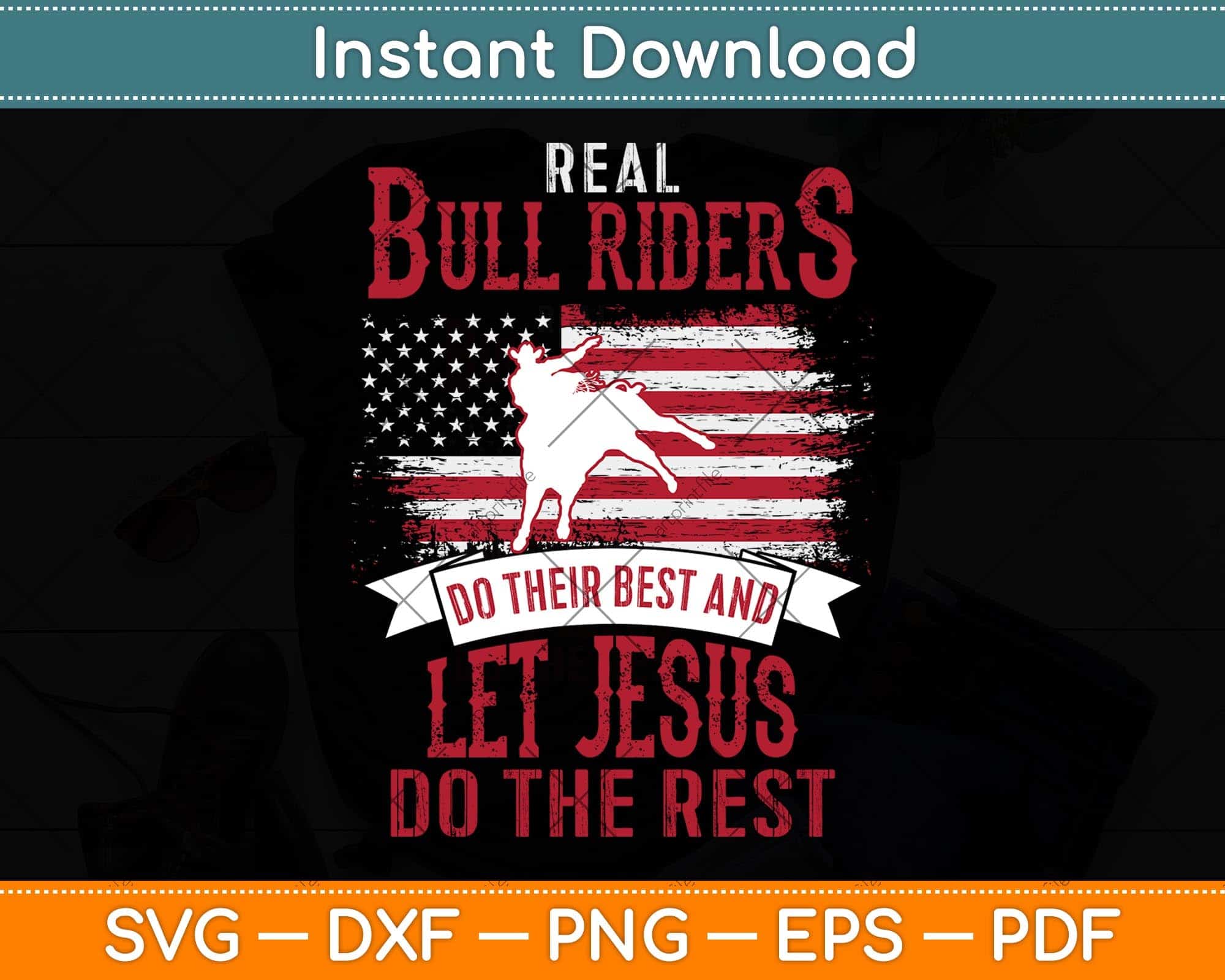 Real Bull Riders Do Their Best And Let Jesus Do The Rest Christian Svg ...