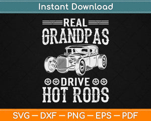 Real Grandpas Drive Hot Rods Funny Fathers Day Svg Design