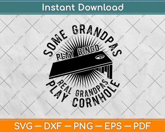 Real Grandpas Play Cornhole Board Game Svg Design Cricut Printable Cutting Files