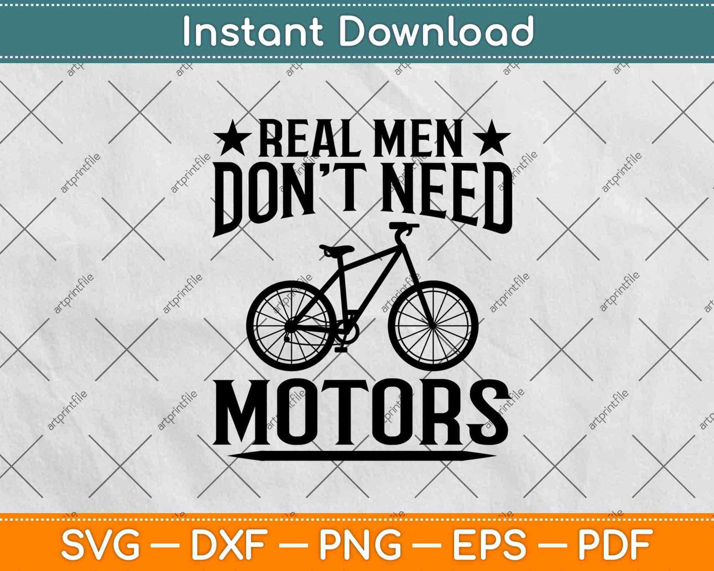 Real Men Don't Need Motors Cycling Svg Design Cricut Printable Cutting Files