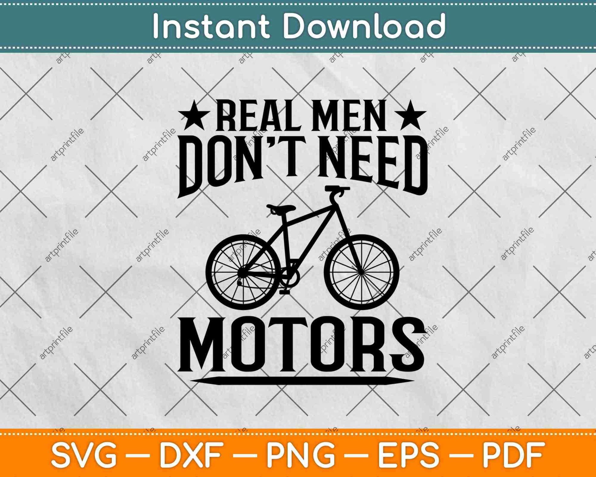 Real Men Don't Need Motors Cycling Svg Design Cricut Printable Cutting Files