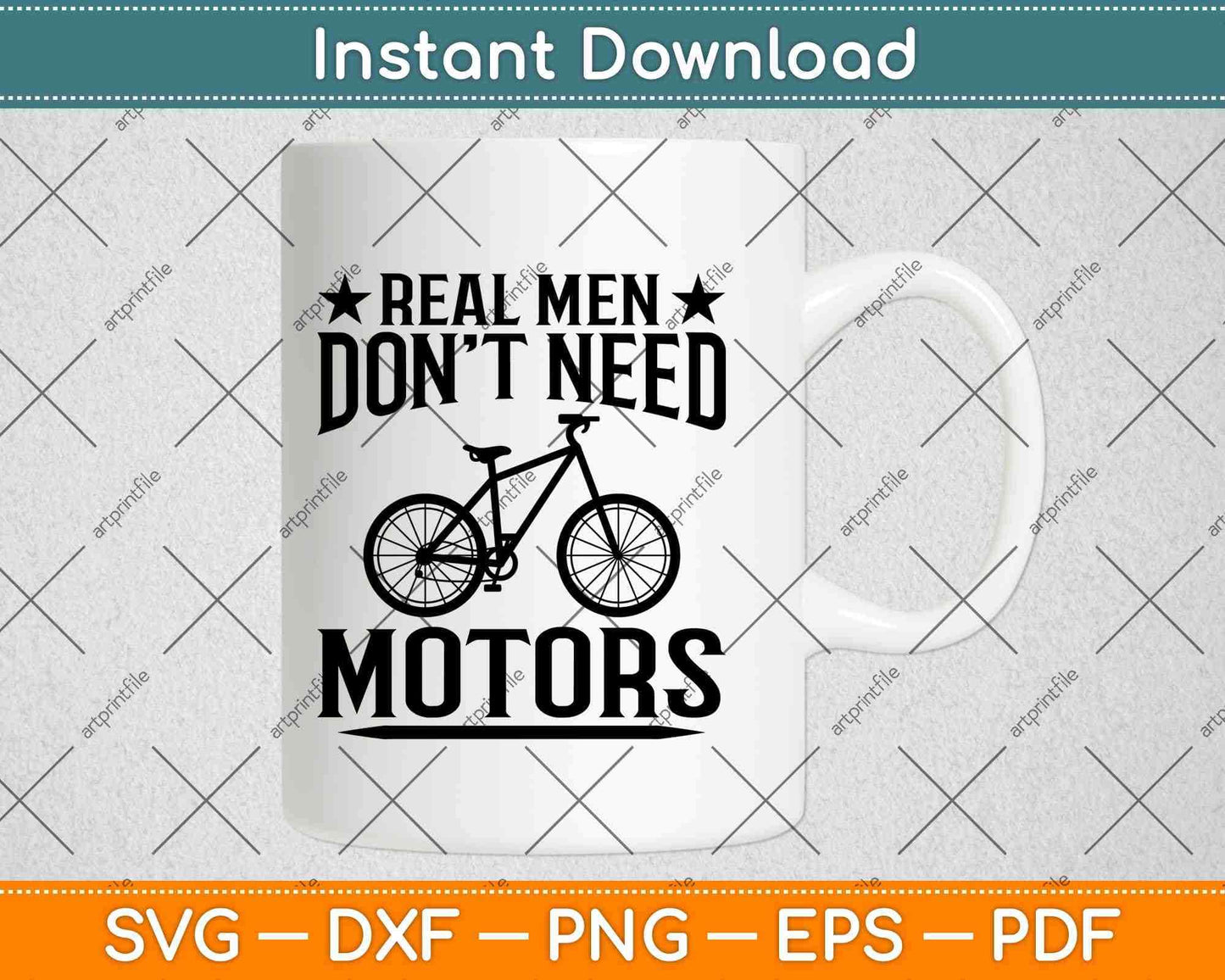 Real Men Don't Need Motors Cycling Svg Design Cricut Printable Cutting Files