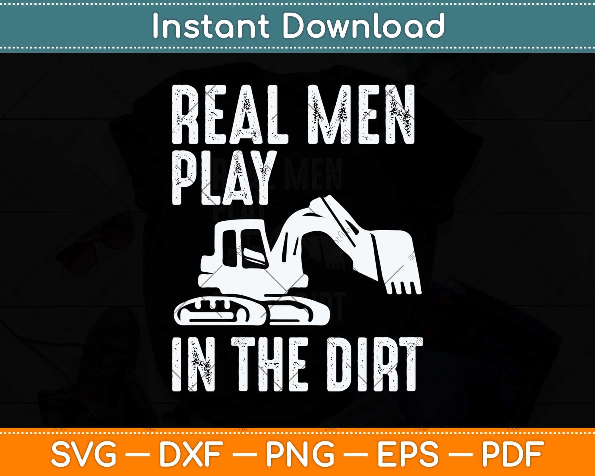 Real Men Play In The Dirt Cute Laborers Funny Fathers Day Svg File ...