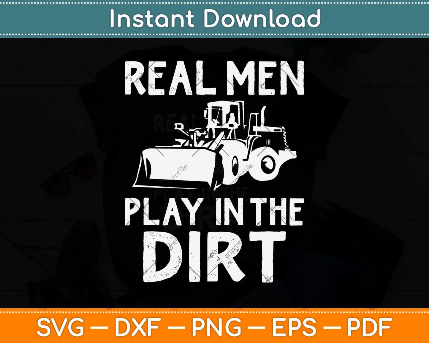 Real Men Play In The Dirt Cute Laborers Funny Svg Png Dxf Digital Cutting File