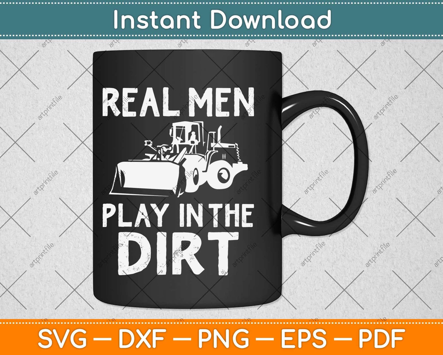 Real Men Play In The Dirt Cute Laborers Funny Svg Png Dxf Digital Cutting File