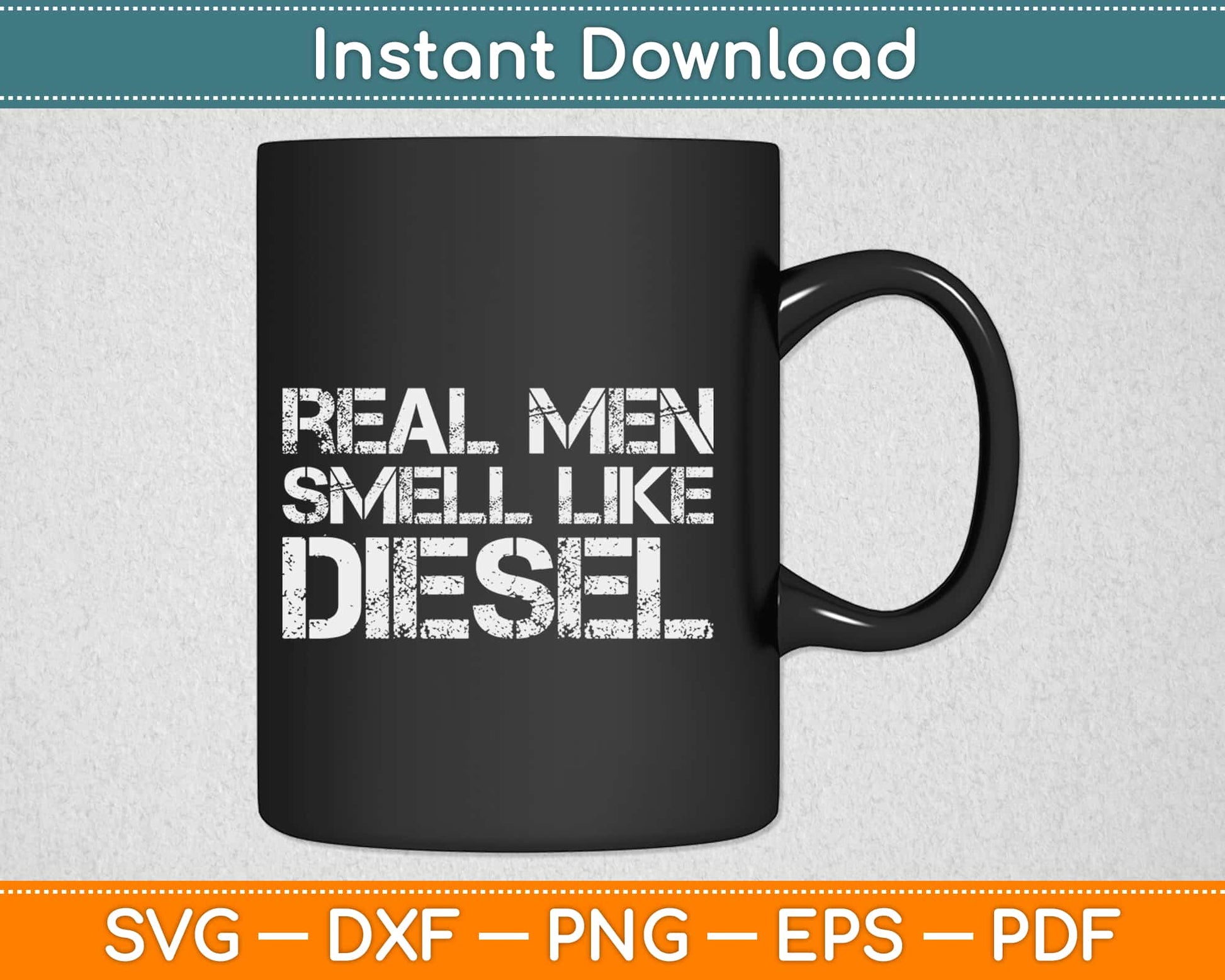 Real Men Smell Like Diesel Svg Design Cricut Printable Cutting Files