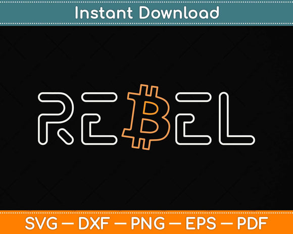 Rebel Bitcoin Crypto Currency DeFi HODL BTC Svg Png Dxf Digital Cutting File