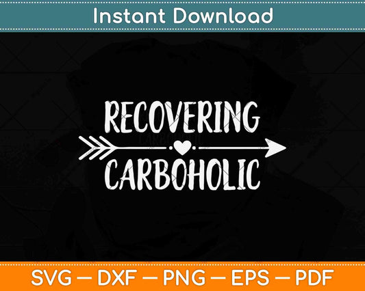 Recovering Carboholic Funny Keto Diet Ketosis Gym Svg Design