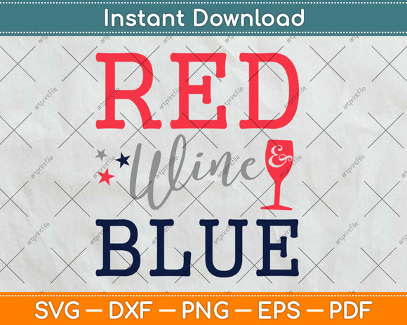 Red Wine and Blue Funny 4th of July Drinking Svg Design Cricut Printable Cut Files