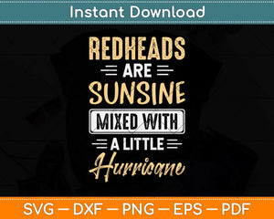 Redheads Are Sunshine Mixed With A Little Hurricane Svg Png Dxf Digital Cutting File