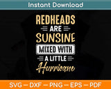 Redheads Are Sunshine Mixed With A Little Hurricane Svg Png Dxf Digital Cutting File