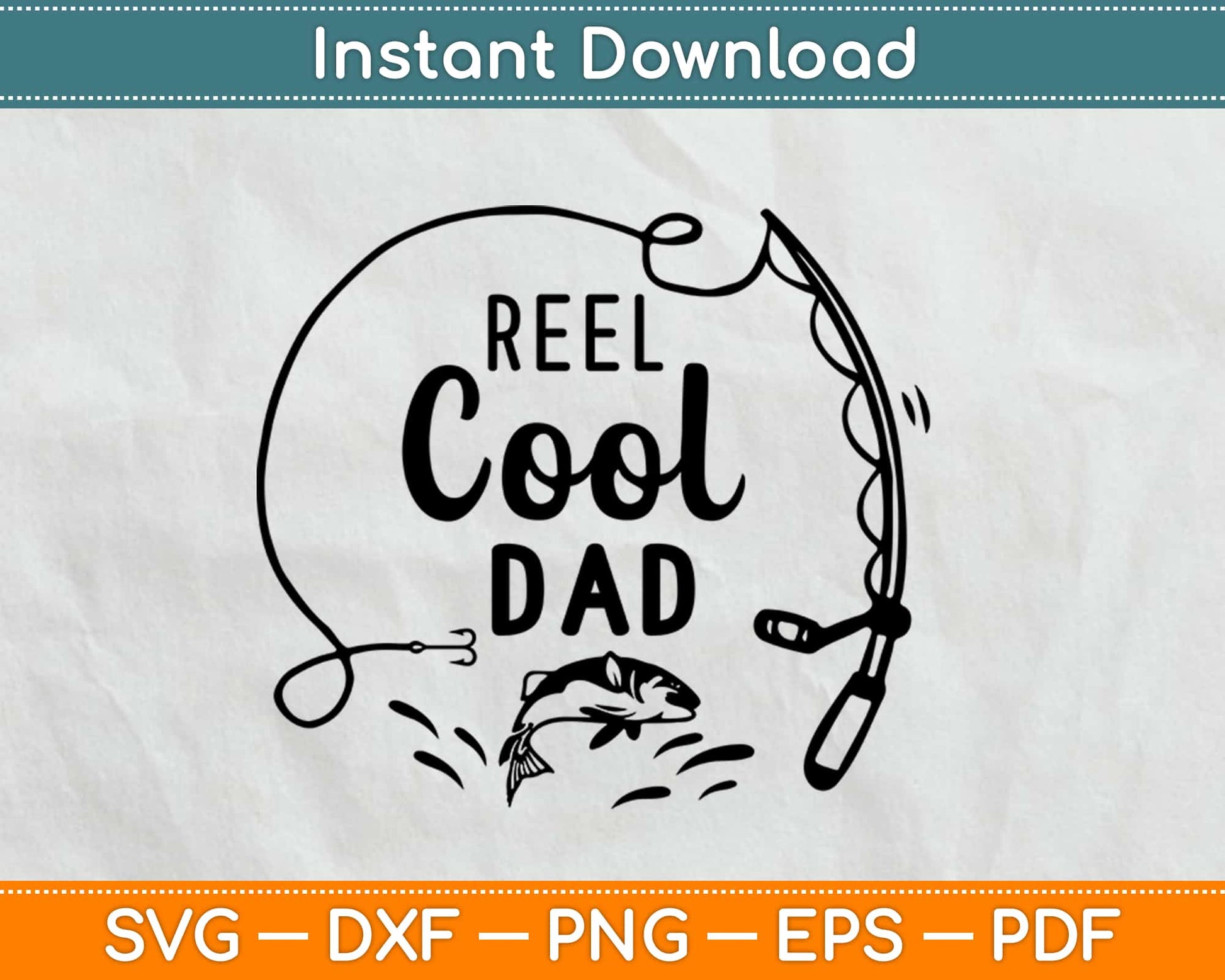 Reel Cool Dad Fishing Svg Design Cricut Printable Cutting Files