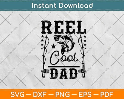 Reel Cool Dad Funny Fishing Fathers Day Svg Design Cricut Printable Cutting Files