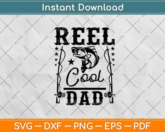 Reel Cool Dad Funny Fishing Fathers Day Svg Design Cricut Printable Cutting Files