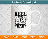 Reel Cool Dad Funny Fishing Fathers Day Svg Design Cricut Printable Cutting Files