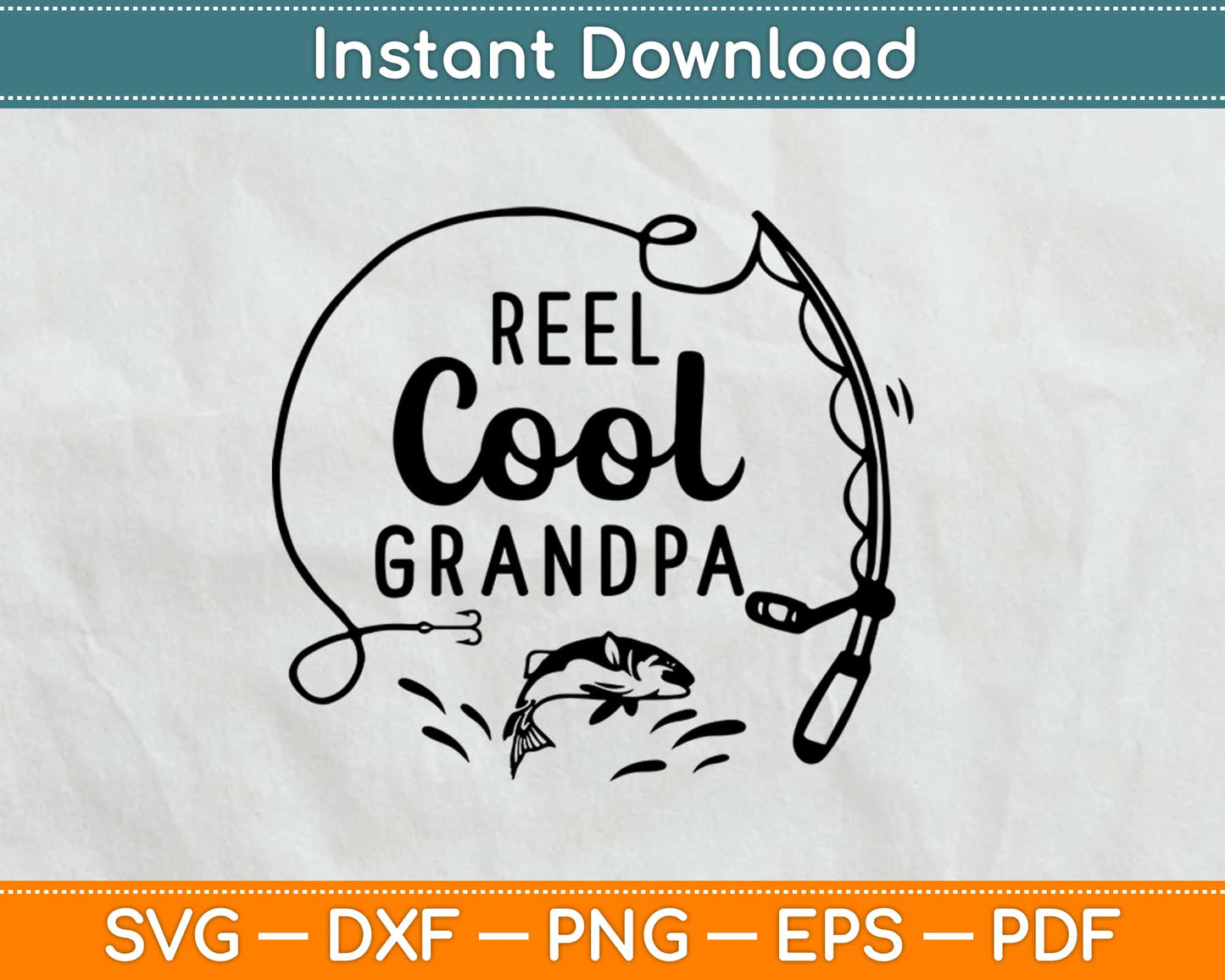 Reel Cool Grandpa Fishing Svg Design Cricut Printable Cutting Files