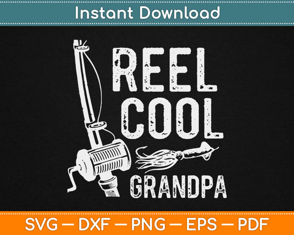 Reel Cool Grandpa Svg Design Cricut Printable Cutting Files