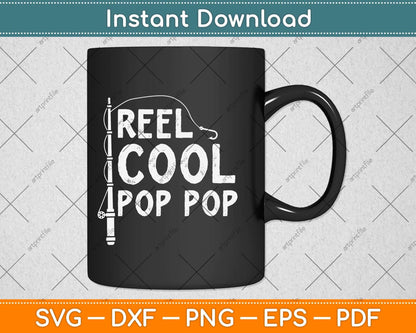 Reel Cool Pop Pop Fathers Day Svg Png Dxf Digital Cutting File