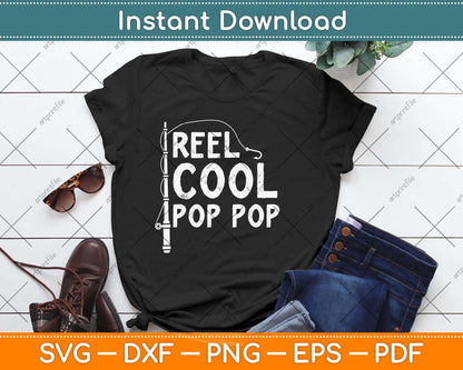 Reel Cool Pop Pop Fathers Day Svg Png Dxf Digital Cutting File