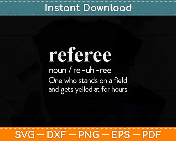 Referee Funny Humorous Definition Svg Png Dxf Digital Cutting File