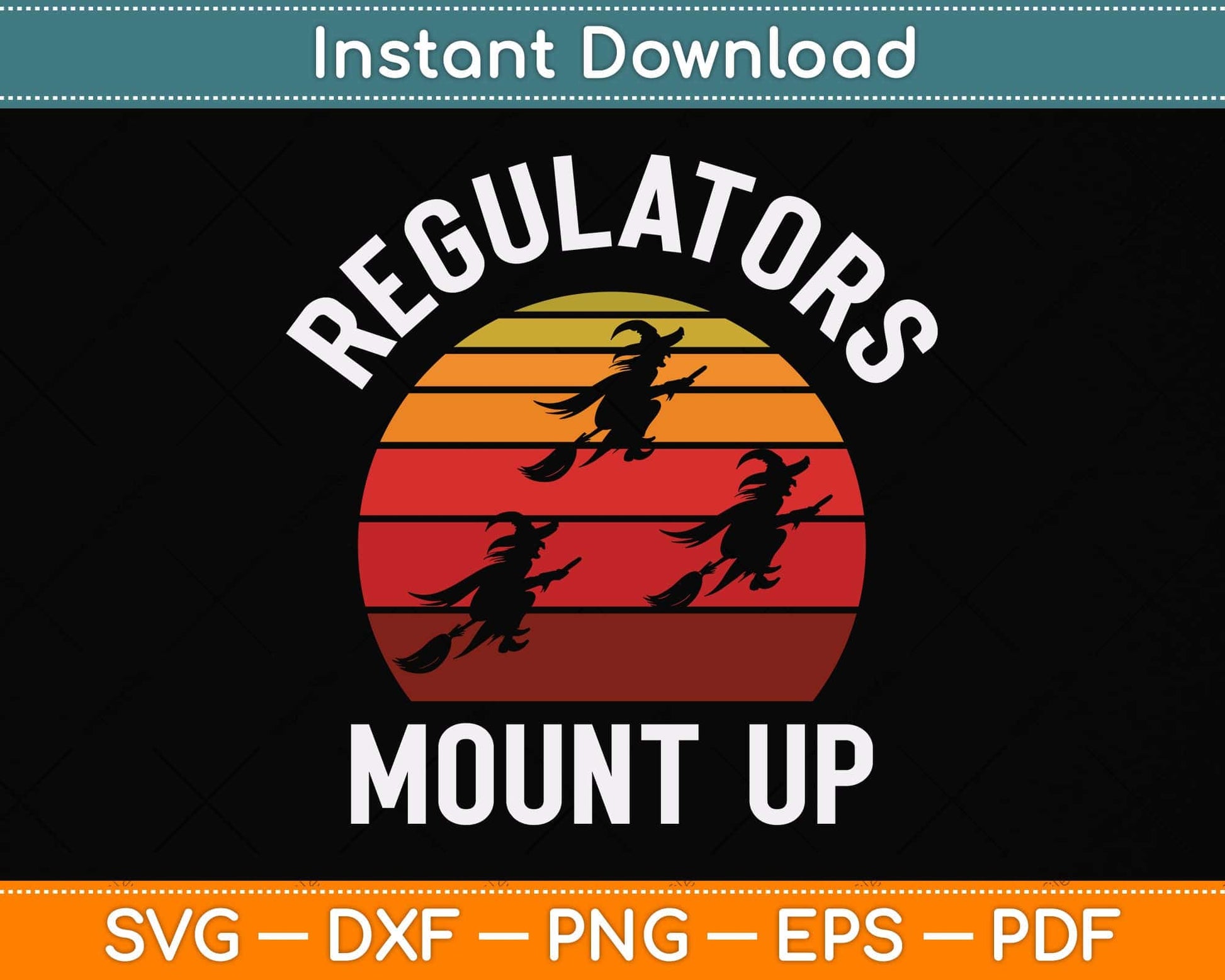 Regulators Mount Up Funny Halloween Witch Svg Png Dxf Digital Cutting File