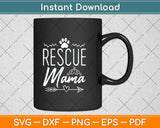 Rescue Mama - Rescue Dog Lover Svg Png Dxf Digital Cutting File