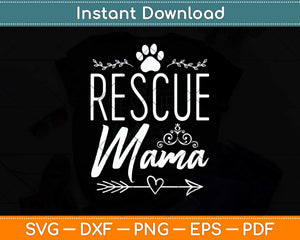 Rescue Mama - Rescue Dog Lover Svg Png Dxf Digital Cutting File