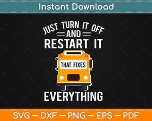 Restart It That Fixes Everything School Bus Driver Svg Design Cricut Cutting Files